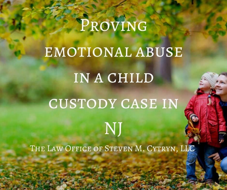 Proving emotional abuse in a child custody case in NJ