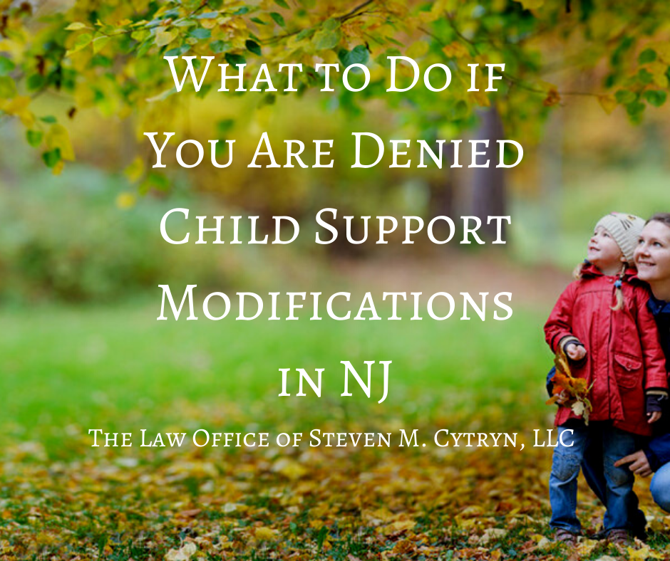 What to Do if You Are Denied Child Support Modifications in NJ